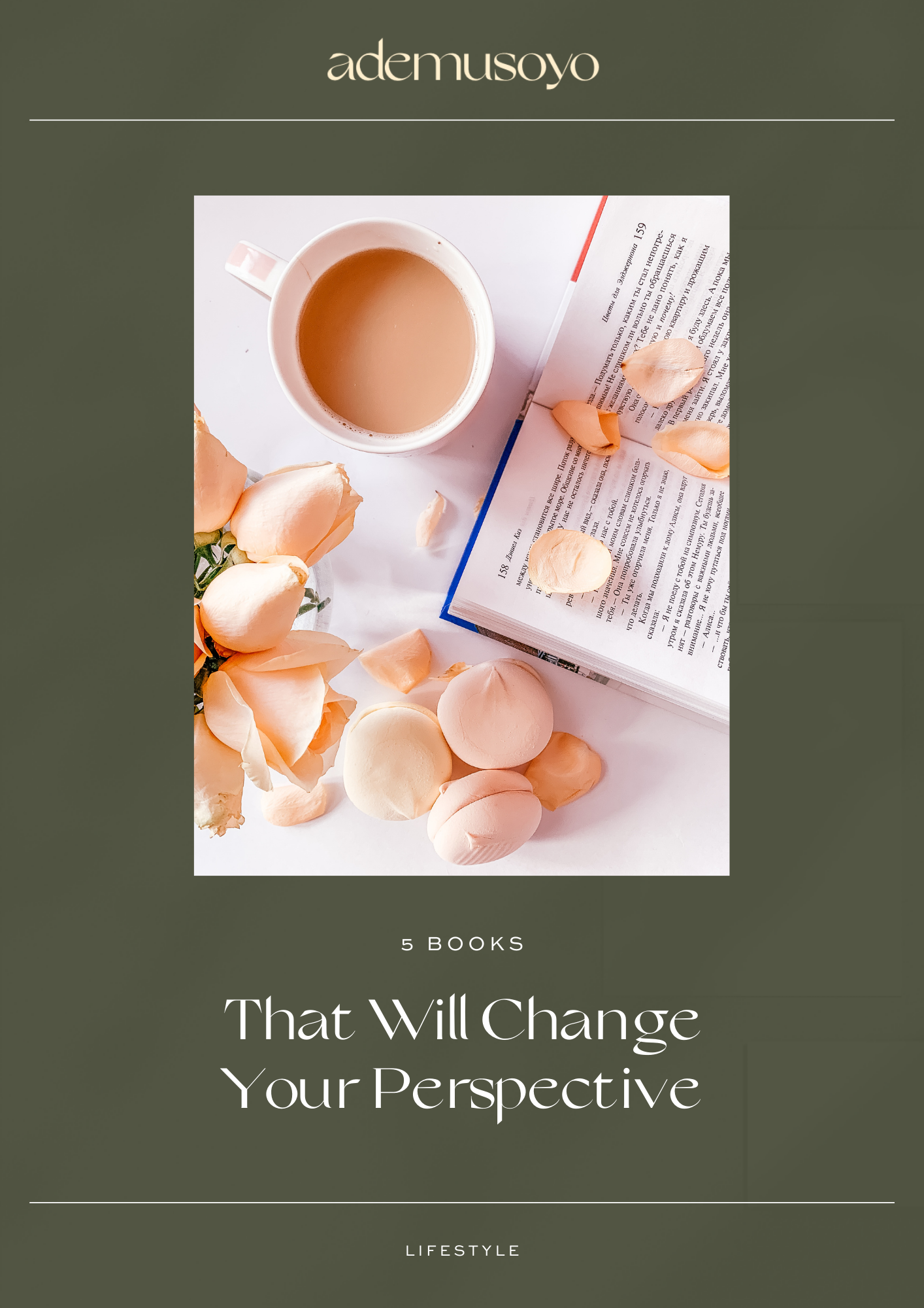 a blog cover image for a blog post about 5 books that will change your perspective where an open book with a cup of coffee, a bouquet of peach roses on the side and a peach colored macaroons while some petals are scattered over the book.