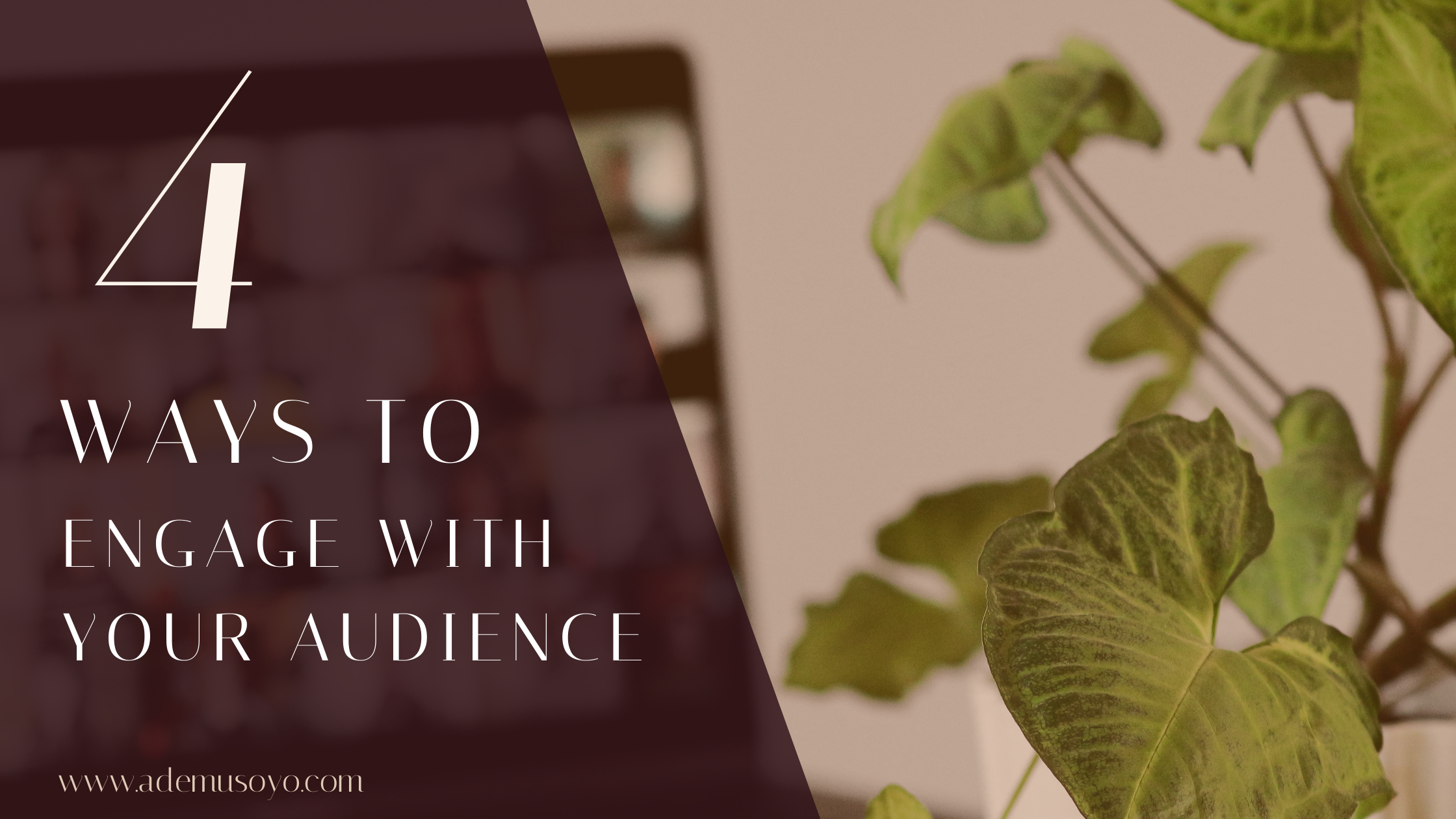 4 ways to engage with your audience, engagement strategy, audience engagement, engaging your audience, engaging the audience