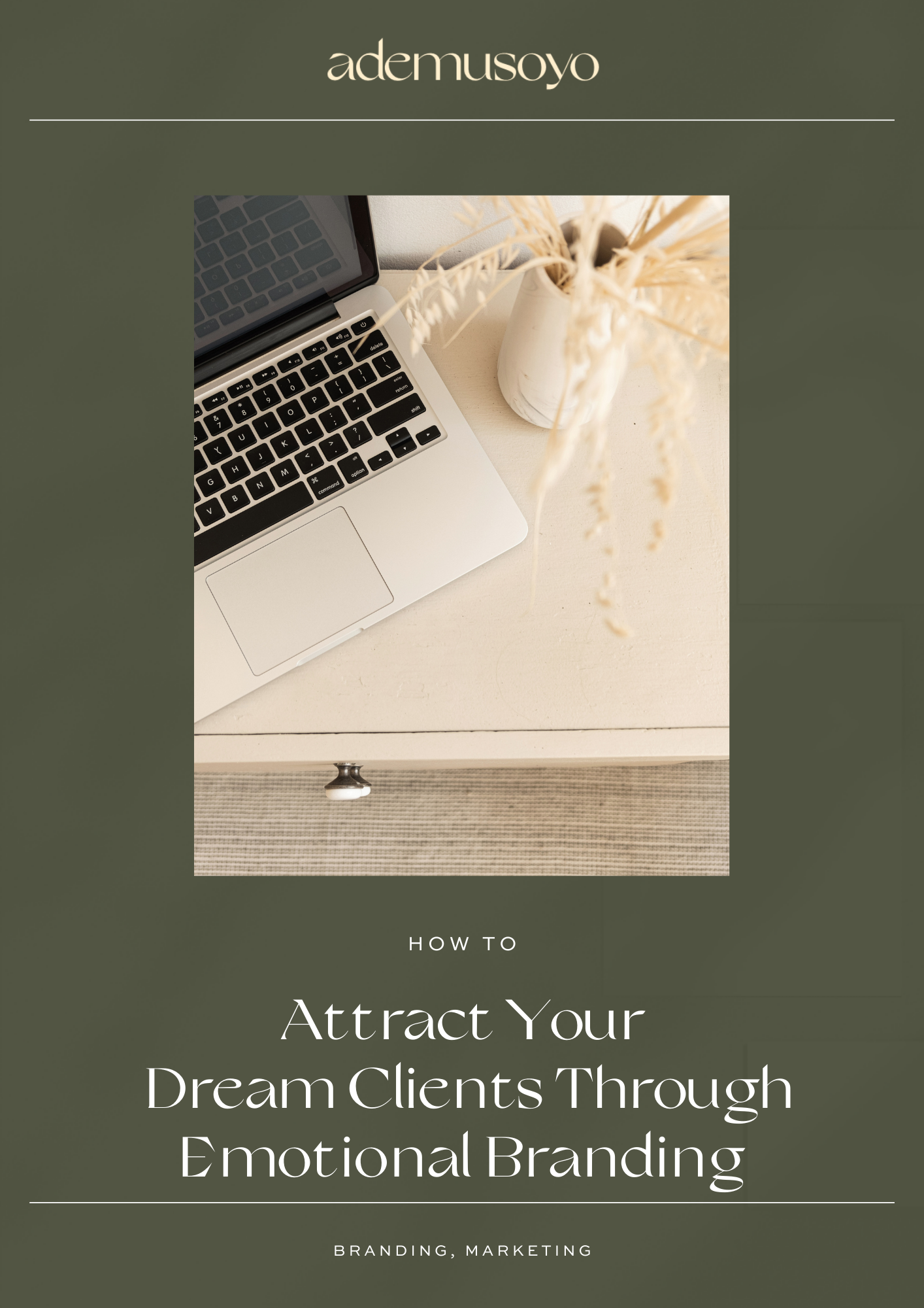 a laptop on top of an office desk with text that says "How To Attract Your Dream Clients Through Emotional Branding". Emotional branding strategy and tips for small business owners