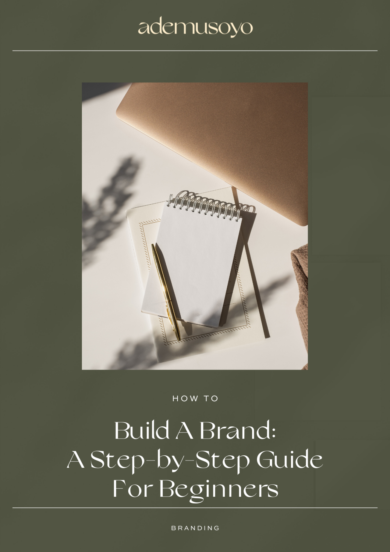 How To Build A Brand: A Step-by-Step Guide For Beginners - Ademusoyo