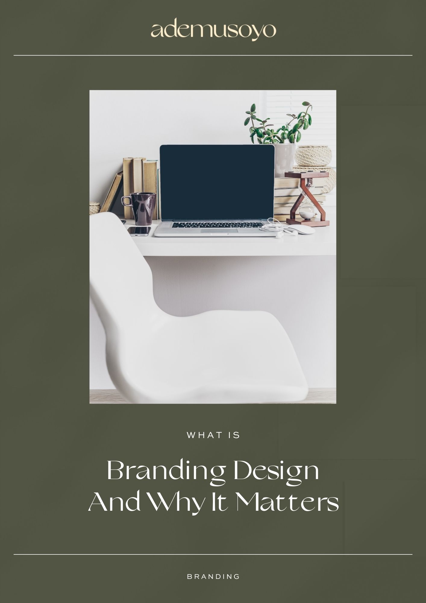a blog cover image with text overlay that reads as what is branding design and why it matters and an image of an open laptop on top of a white table with office accessories and a white chair