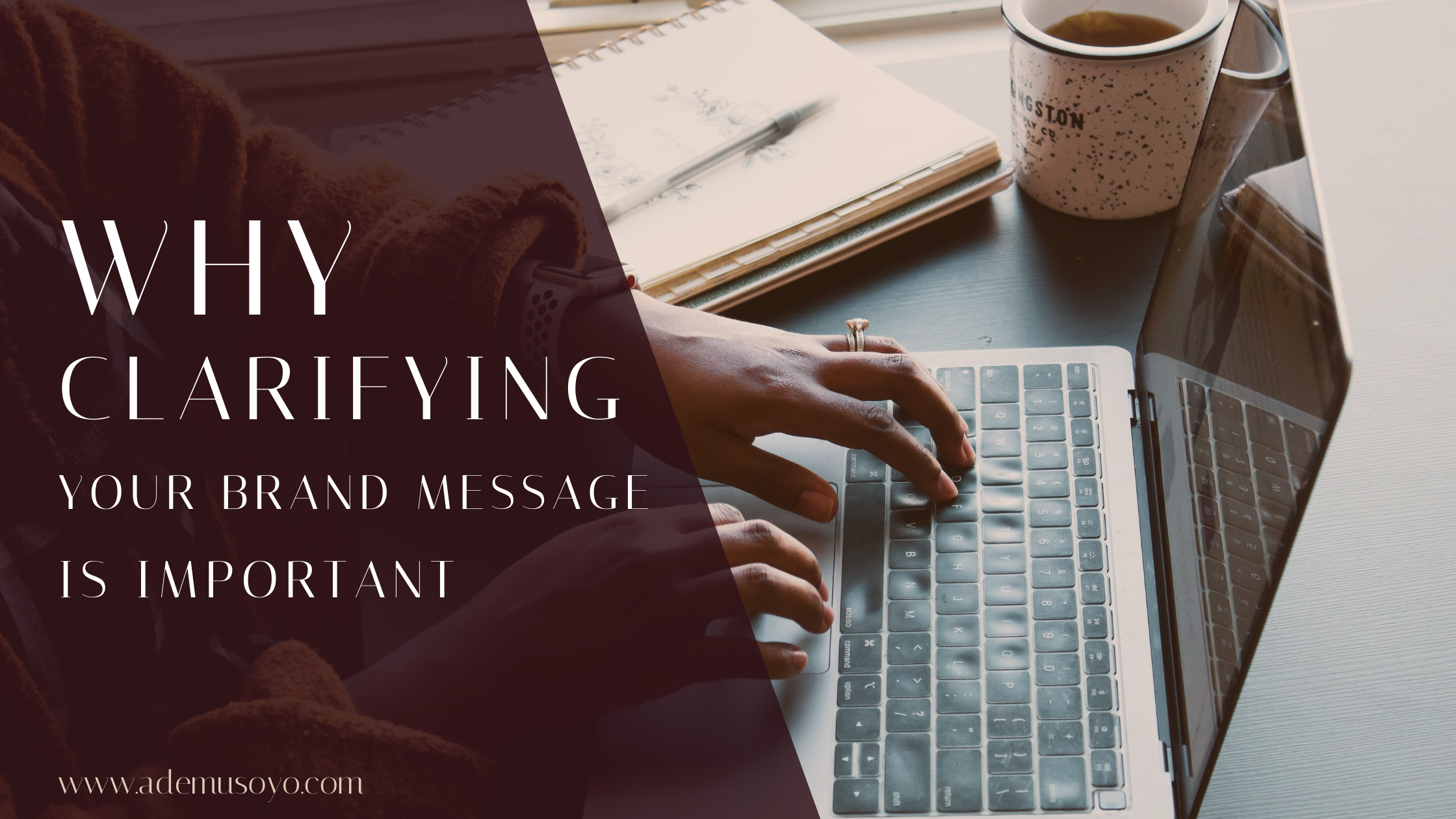 In this blog post, Ademusoyo talks about why clarifying your brand message is important. brand messaging, brand message strategy, brand messaging tips brand message tips, clarifying brand message, clarifying messaging