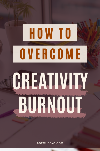 How to deal with a creativity burnout creative burnout symptoms and causes of creativity burn out, what does creativity burned out mean