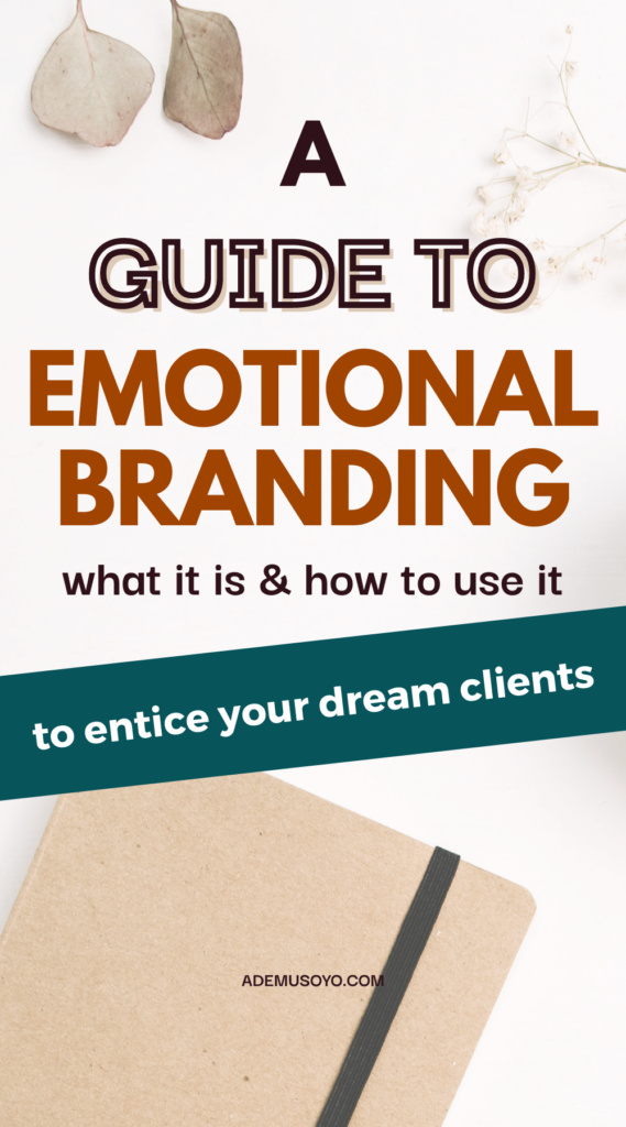 How To Attract Your Dream Clients Through Emotional Branding, emotional branding strategy, branding your business, branding emotions, importance of branding in business