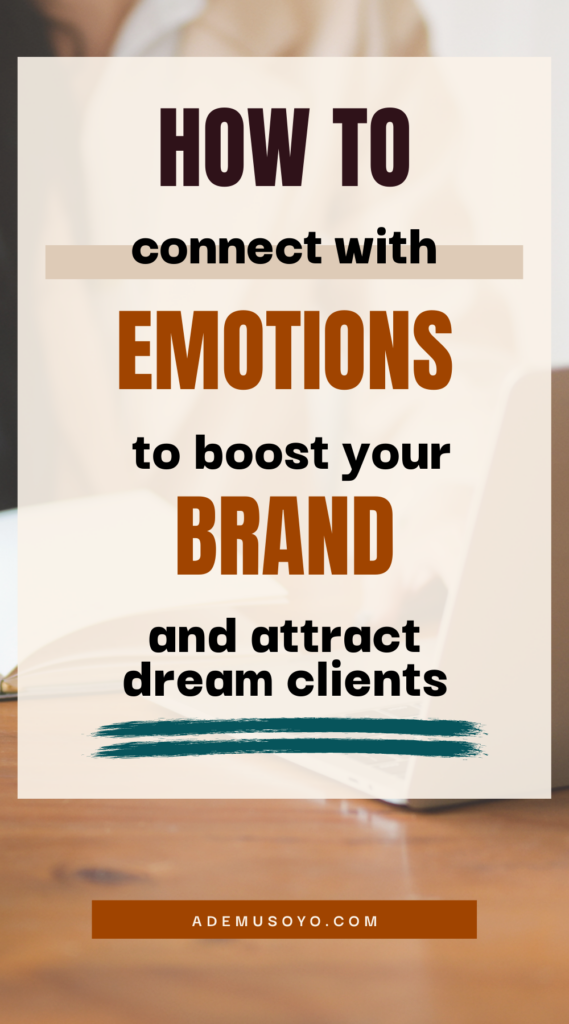 How To Attract Your Dream Clients Through Emotional Branding, emotional branding strategy, branding your business, branding emotions, making your brand stand out