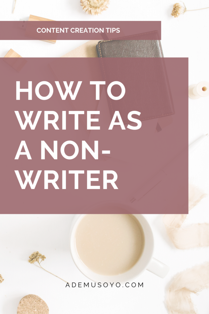 3 Tips How to Write better Even As A Non-Writer, writing tips, writing content tips