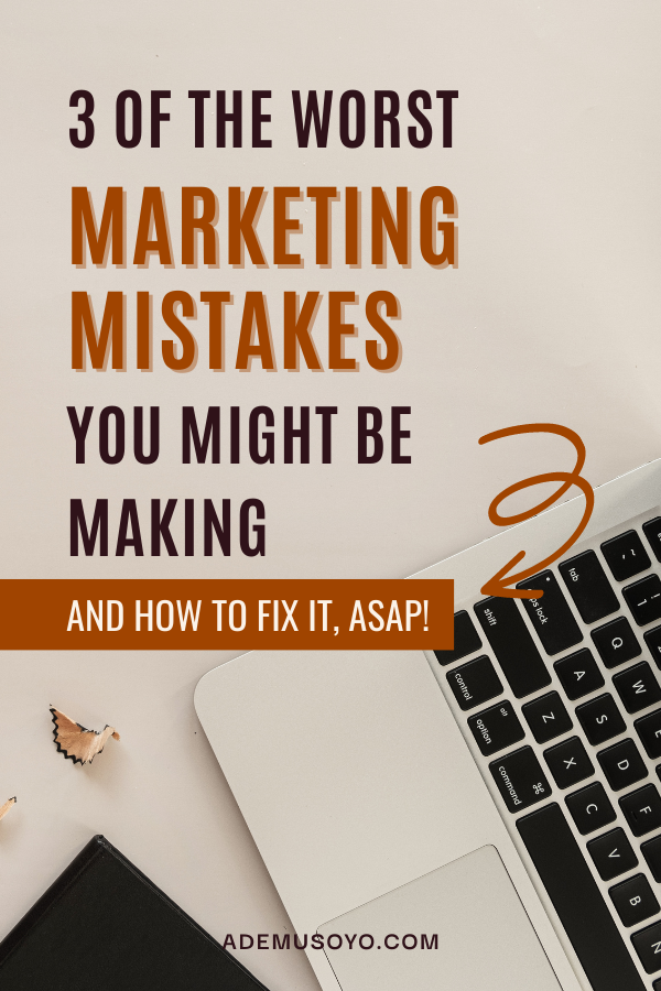 The Ultimate Marketing Mistake And How I Fix It, marketing blunders, marketing mistakes to avoid, marketing mistakes examples