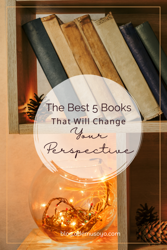 5 Books That Will Change Your Perspective, books to change your life, books to change your mindset, books to change your outlook in life, books to change your thinking