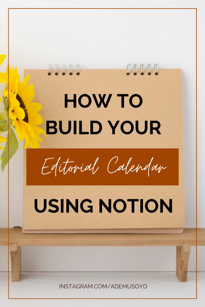 How To Build Your Editorial Calendar Templates Using Notion, notion template ideas, notion for business template, notion planner, notion for work template