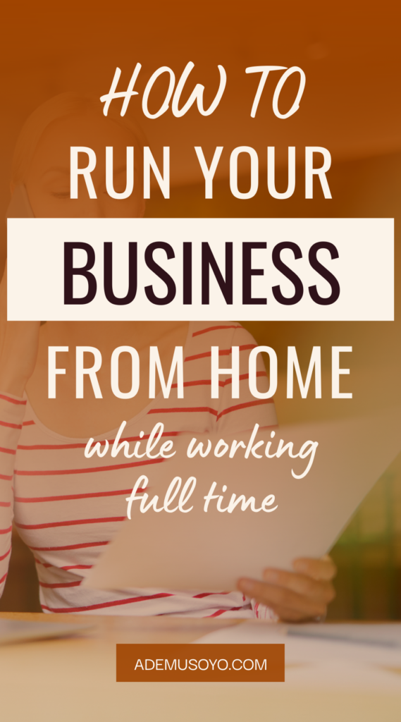 How I Manage My Business From Home While Working Full Time, business management, running a business, manage a business
