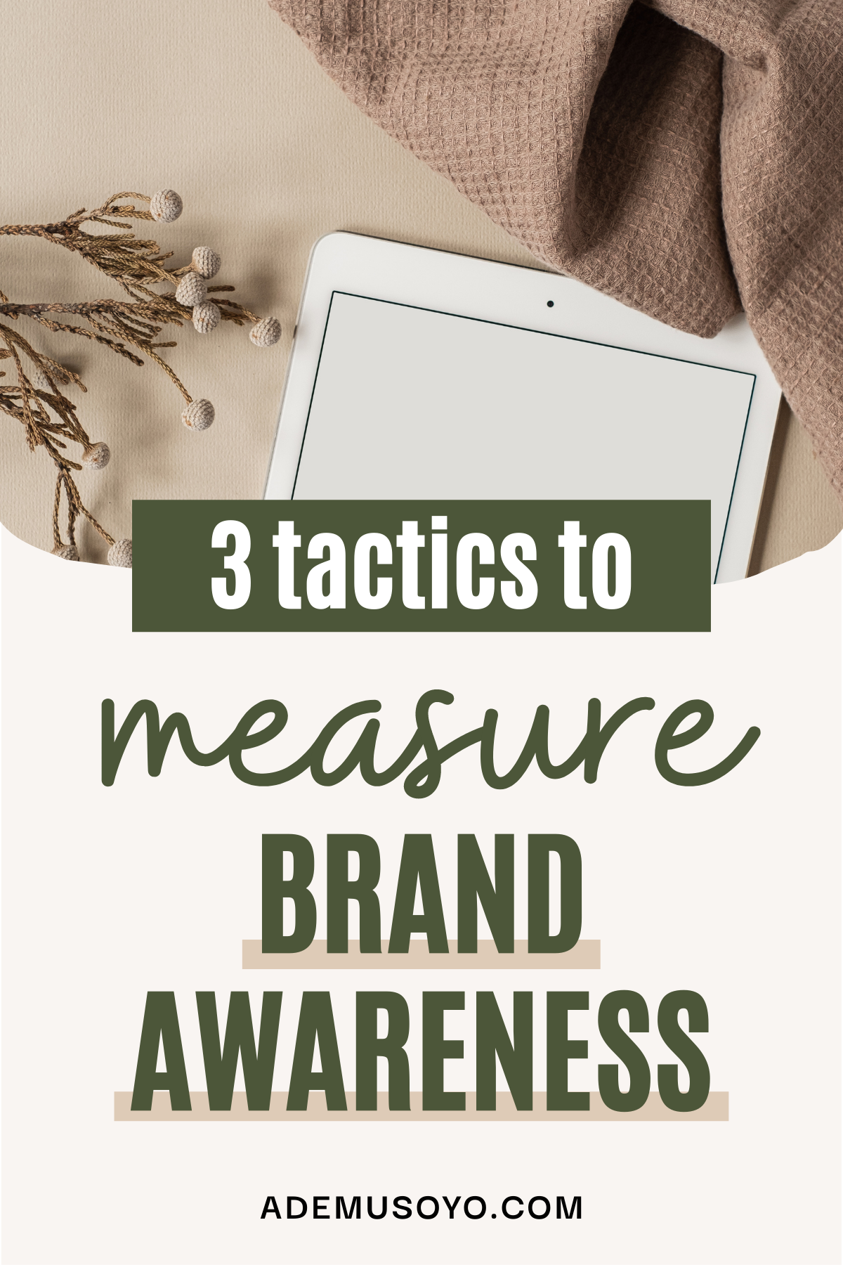How To Measure Brand Awareness: 3 Tactics that Work, increase brand awareness, brand awareness metrics, measure brand awareness and reputation, ways to measure brand awareness