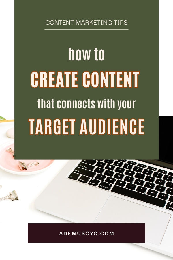 How to Create Content that Connects With Your Target Audience, content marketing strategy, relevant content, build stronger relationships