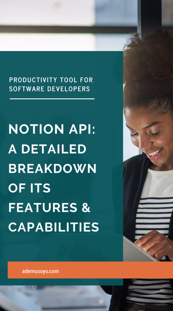 Notion API: A Detailed Breakdown of Its Features And Capabilities, notion app features, notion database, notion integration, notion platform, notion api integration