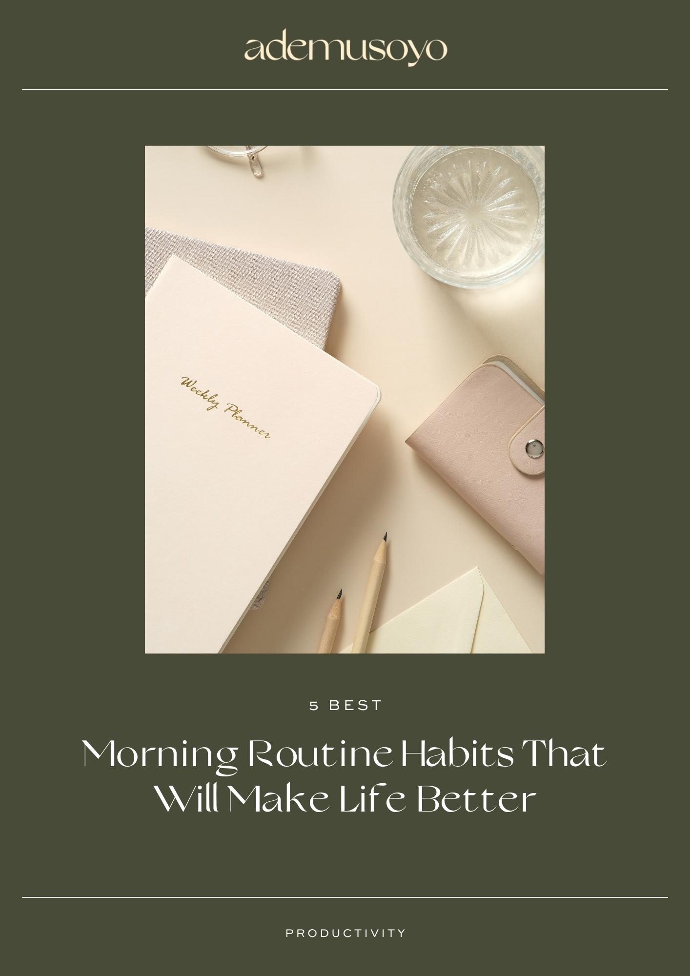 5 Best Morning Routine Habits That Will Make Life Better