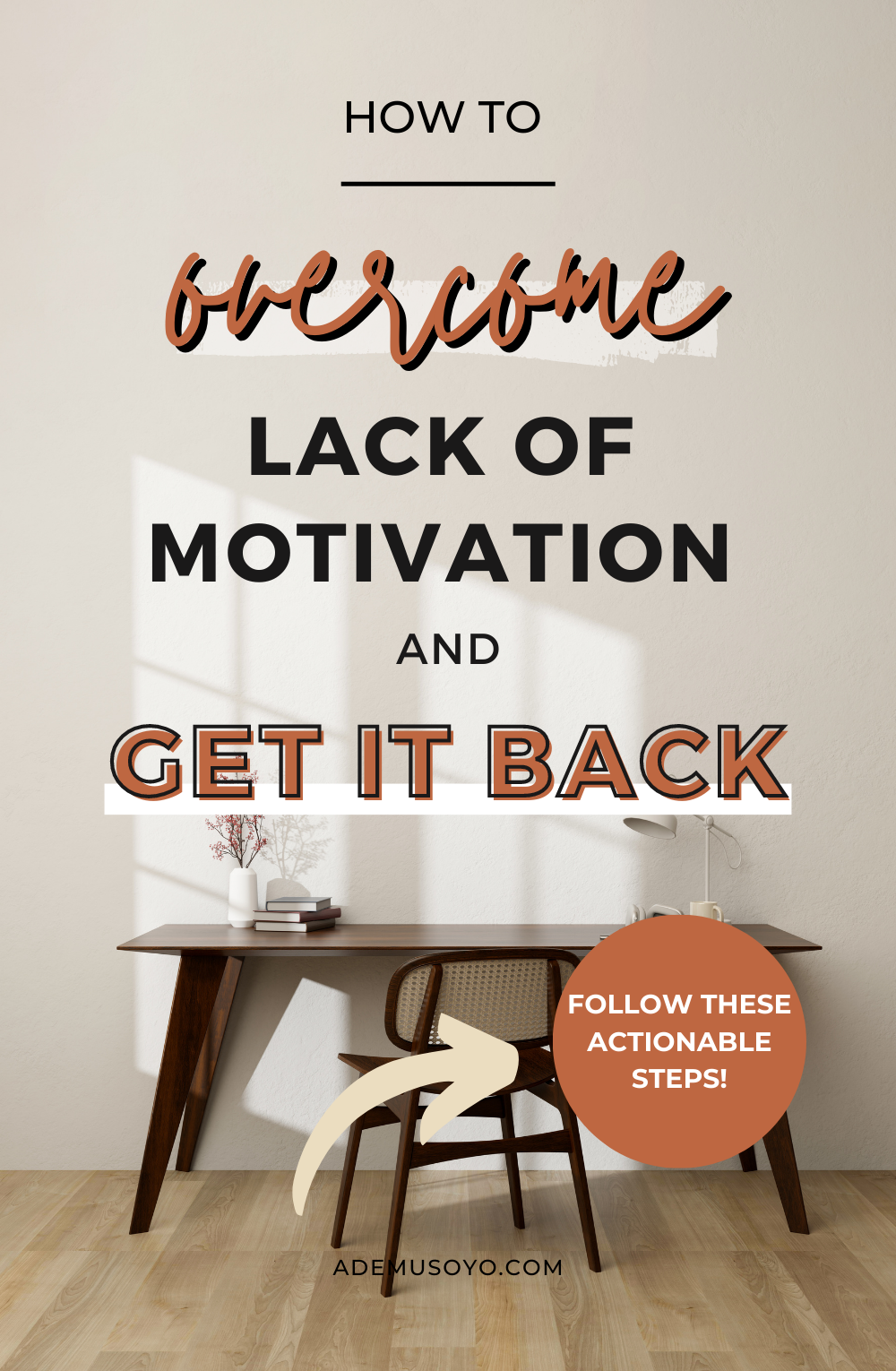 a front facing photo of a home office desk with text overlay that reads how to overcome lack of motivation and get it back