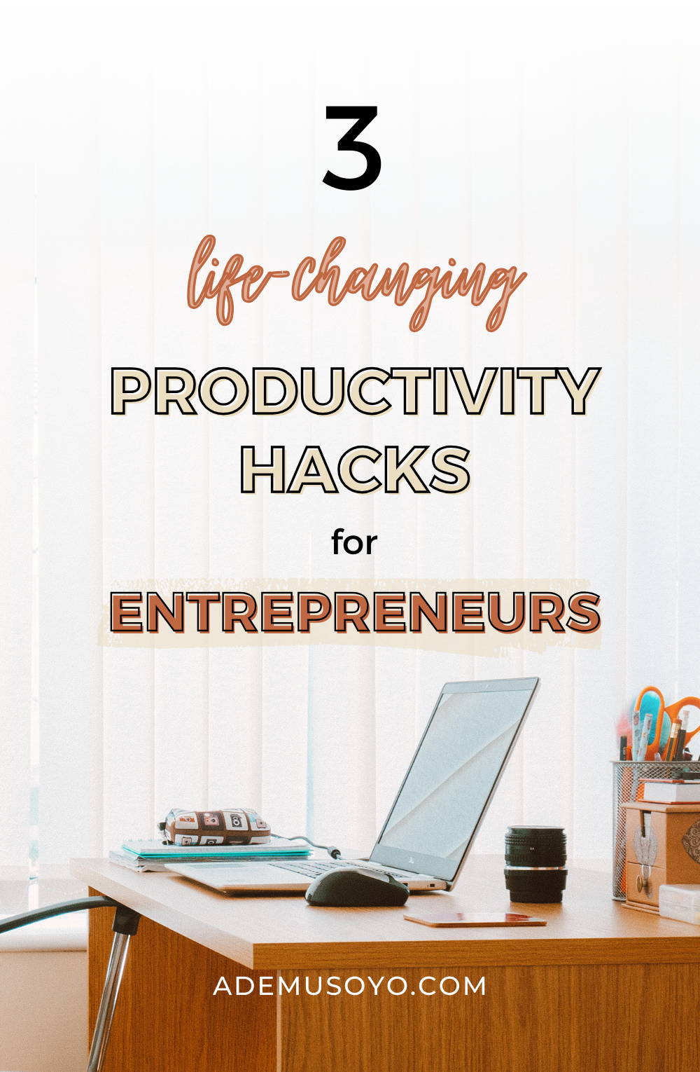 an office desk with an open laptop and text overlay that says 3 life changing productivity hacks for entrepreneurs