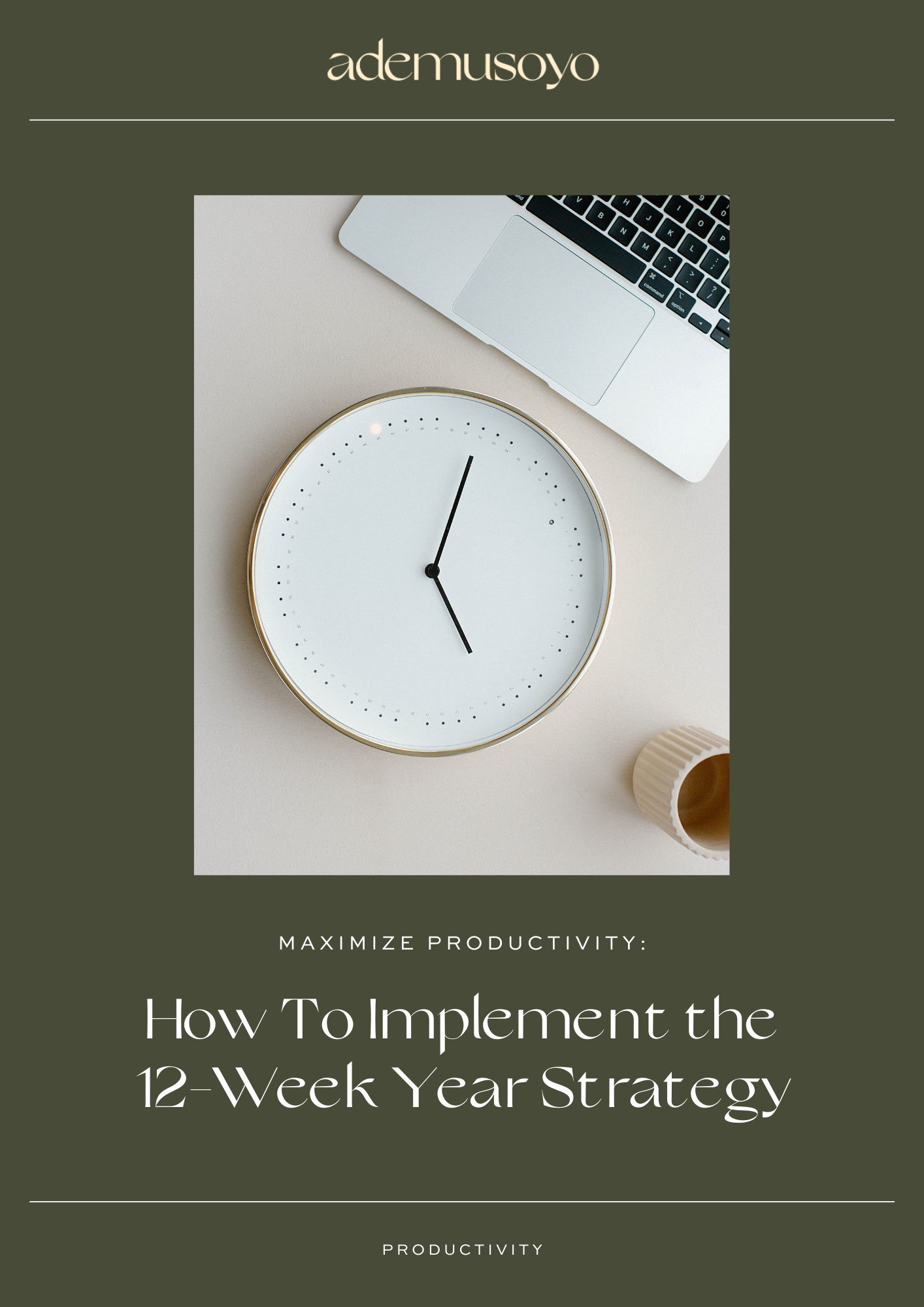 a blog cover image with a clock and a laptop keyboard shown and a text overlay of maximize productivity: how to implement the 12-week year strategy