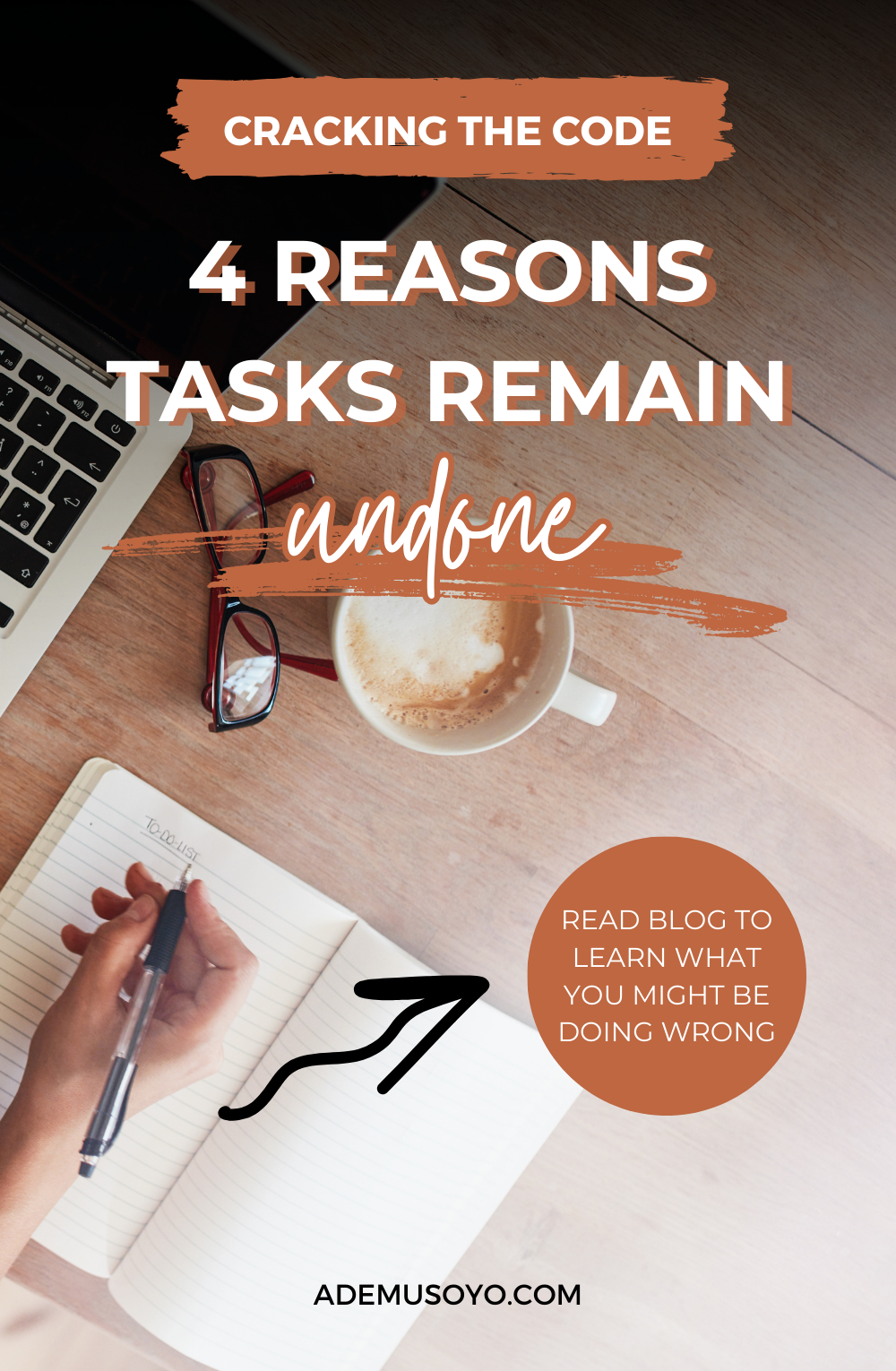 a blog cover image with a text overlay that reads as cracking the code: 4 reasons tasks remain undone. Read blog to learn what you might be doing wrong and you're not accomplishing any task.