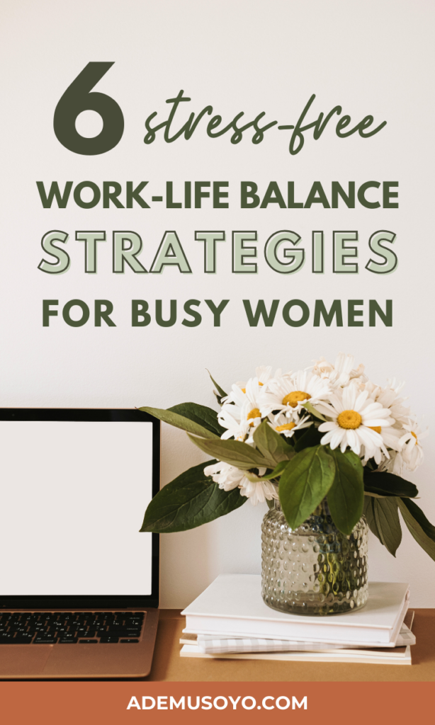 Learn six stress-free strategies to achieve work-life balance, increase productivity, and manage your work routine and family responsibilities.